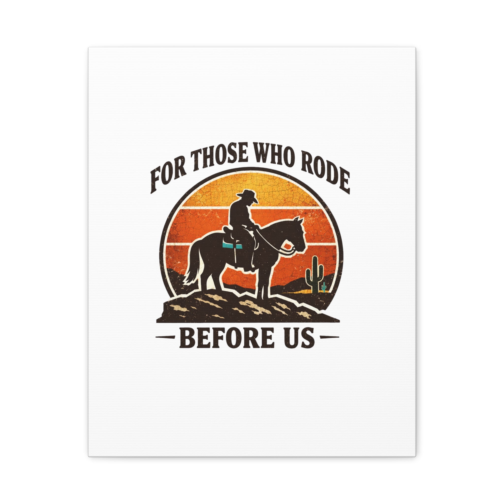 For Those Who Rode Before Us Canvas | Western, Vintage Cowboy Americana