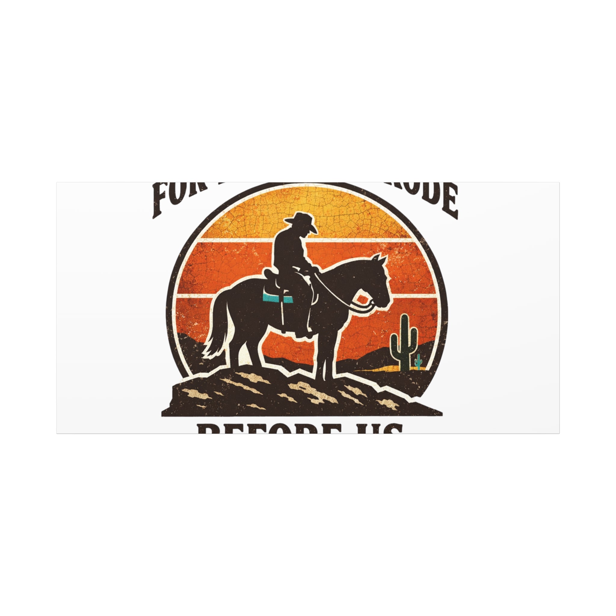 For Those Who Rode Before Us Canvas | Western, Vintage Cowboy Americana