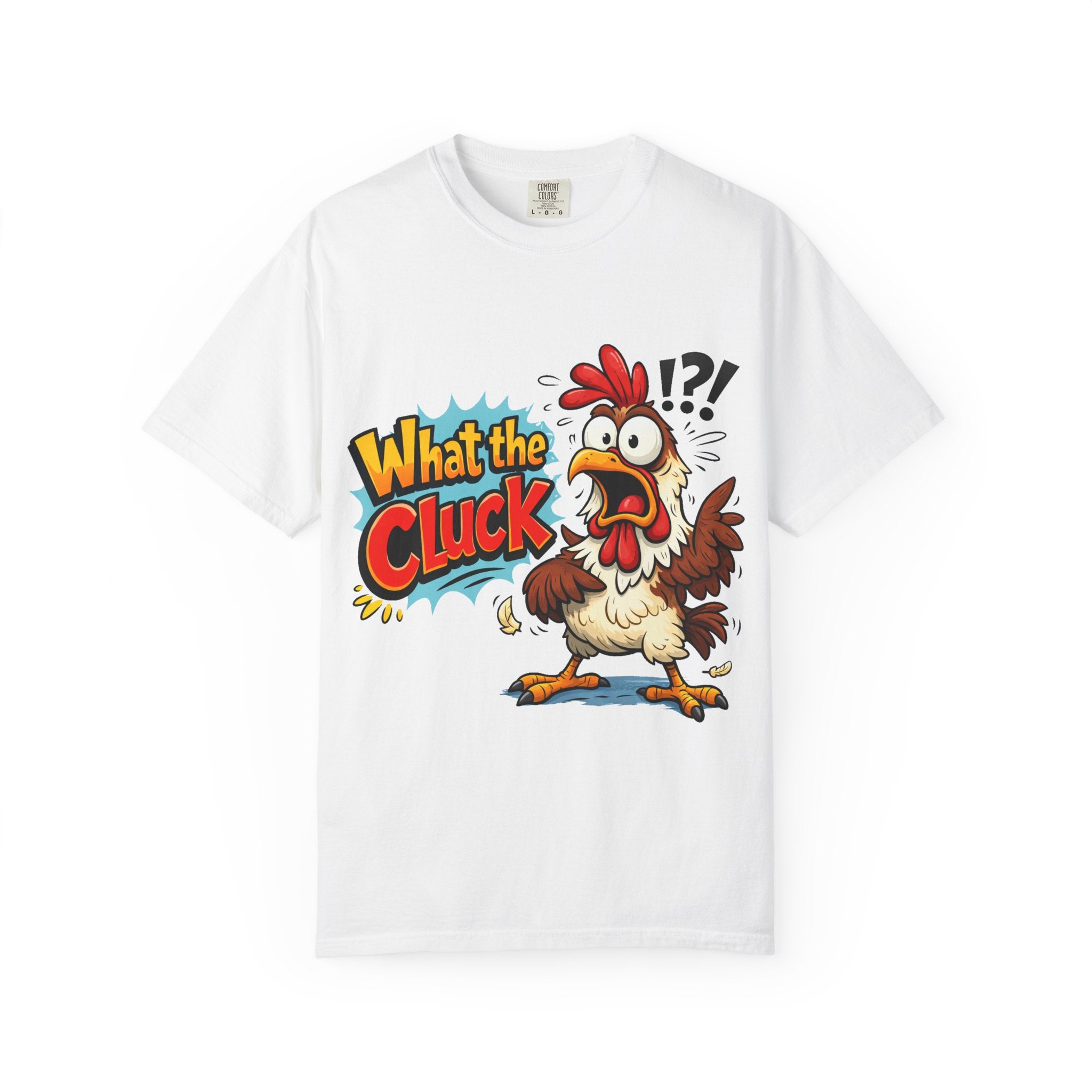 What the Cluck! Funny Chicken Graphic T-Shirt — Humorous Farm Animal Tee