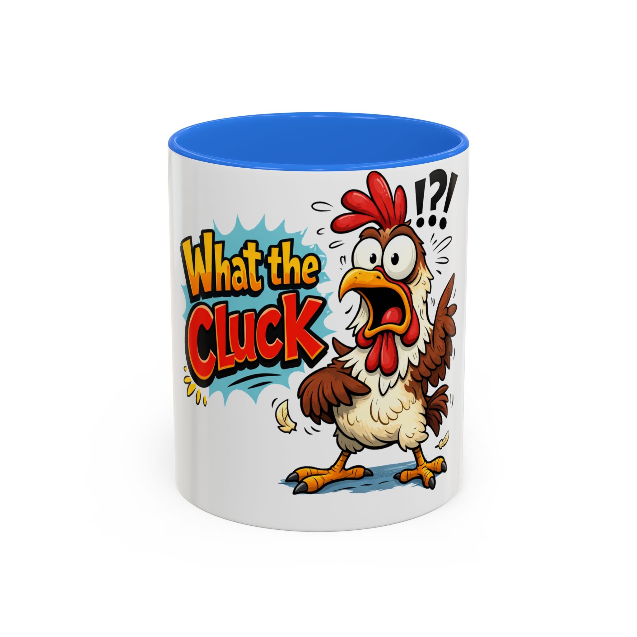 What the Cluck Funny Chicken Mug (11oz/15oz)