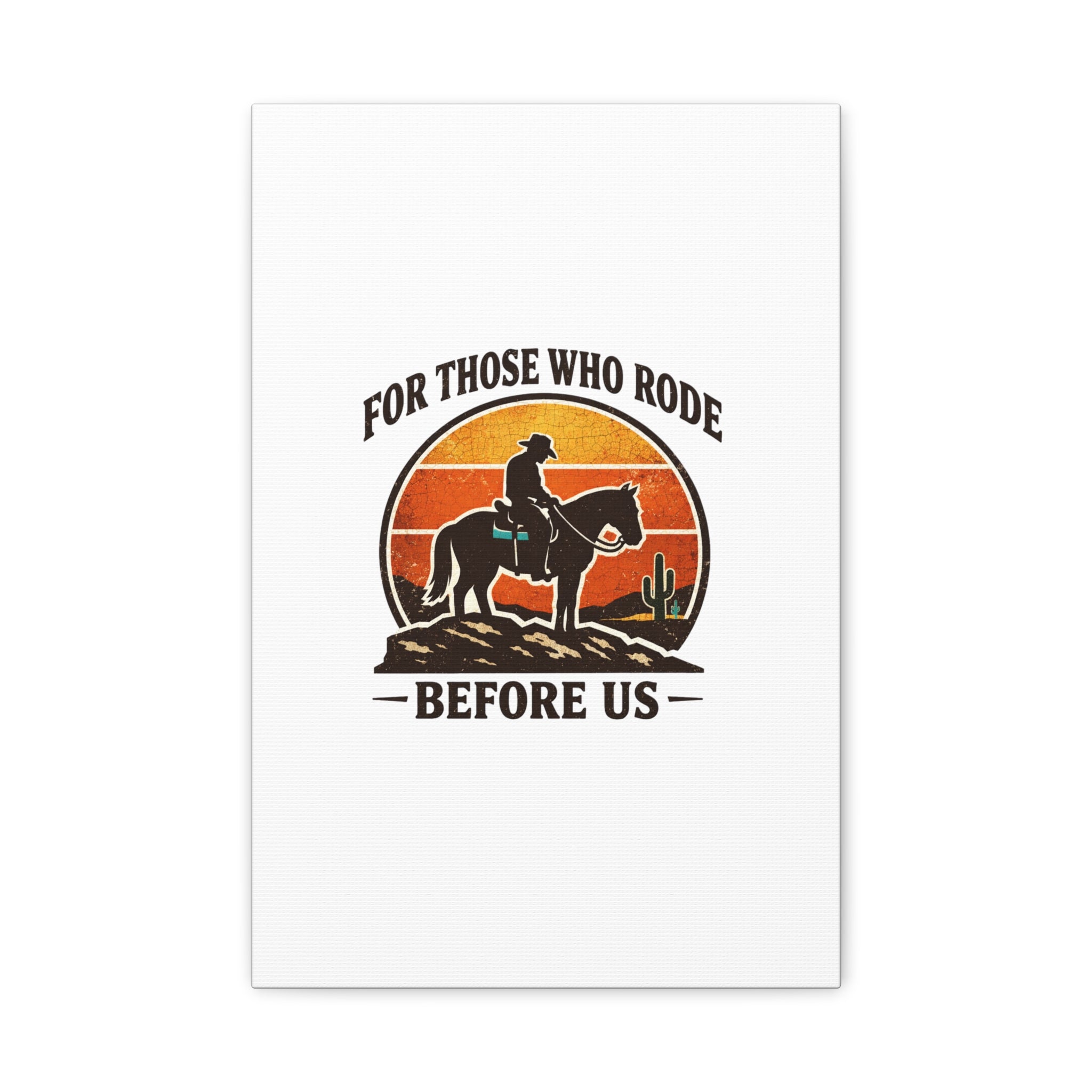 For Those Who Rode Before Us Canvas | Western, Vintage Cowboy Americana