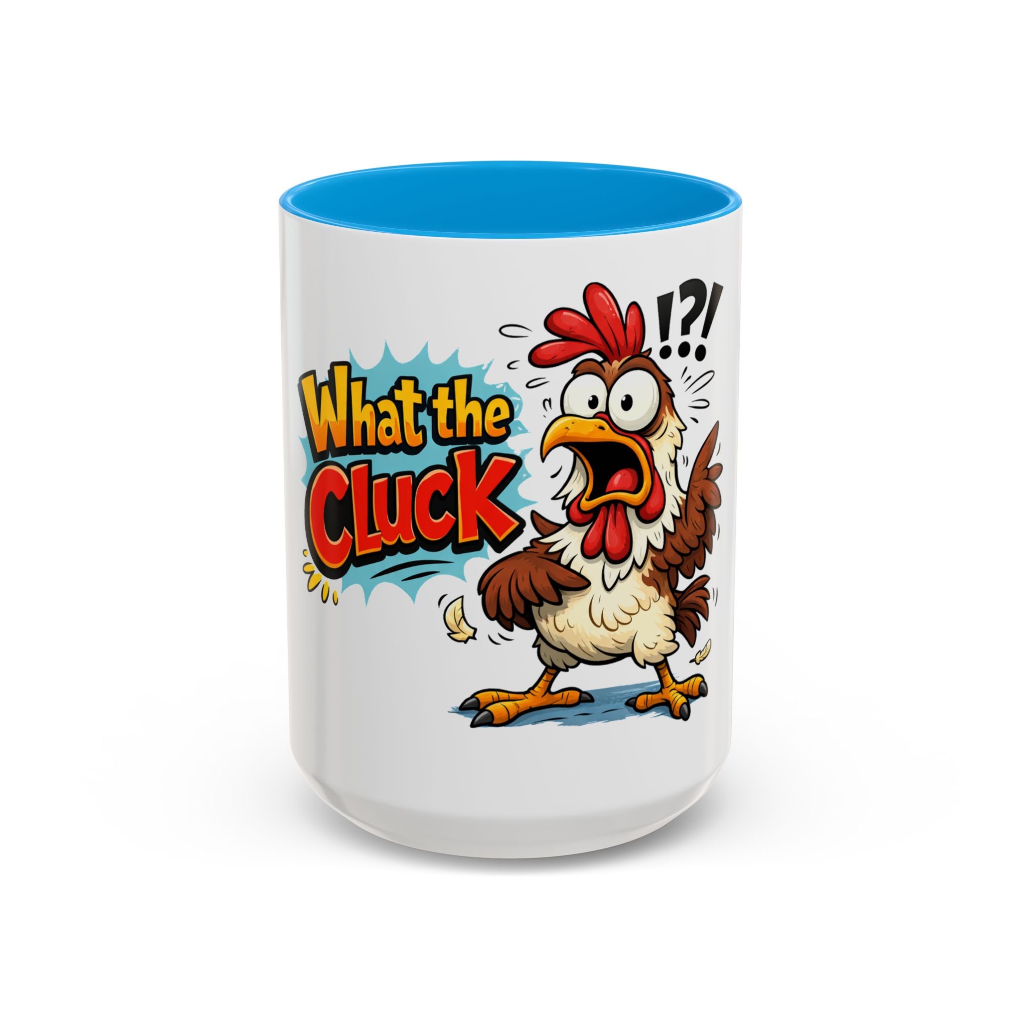 What the Cluck Funny Chicken Mug (11oz/15oz)