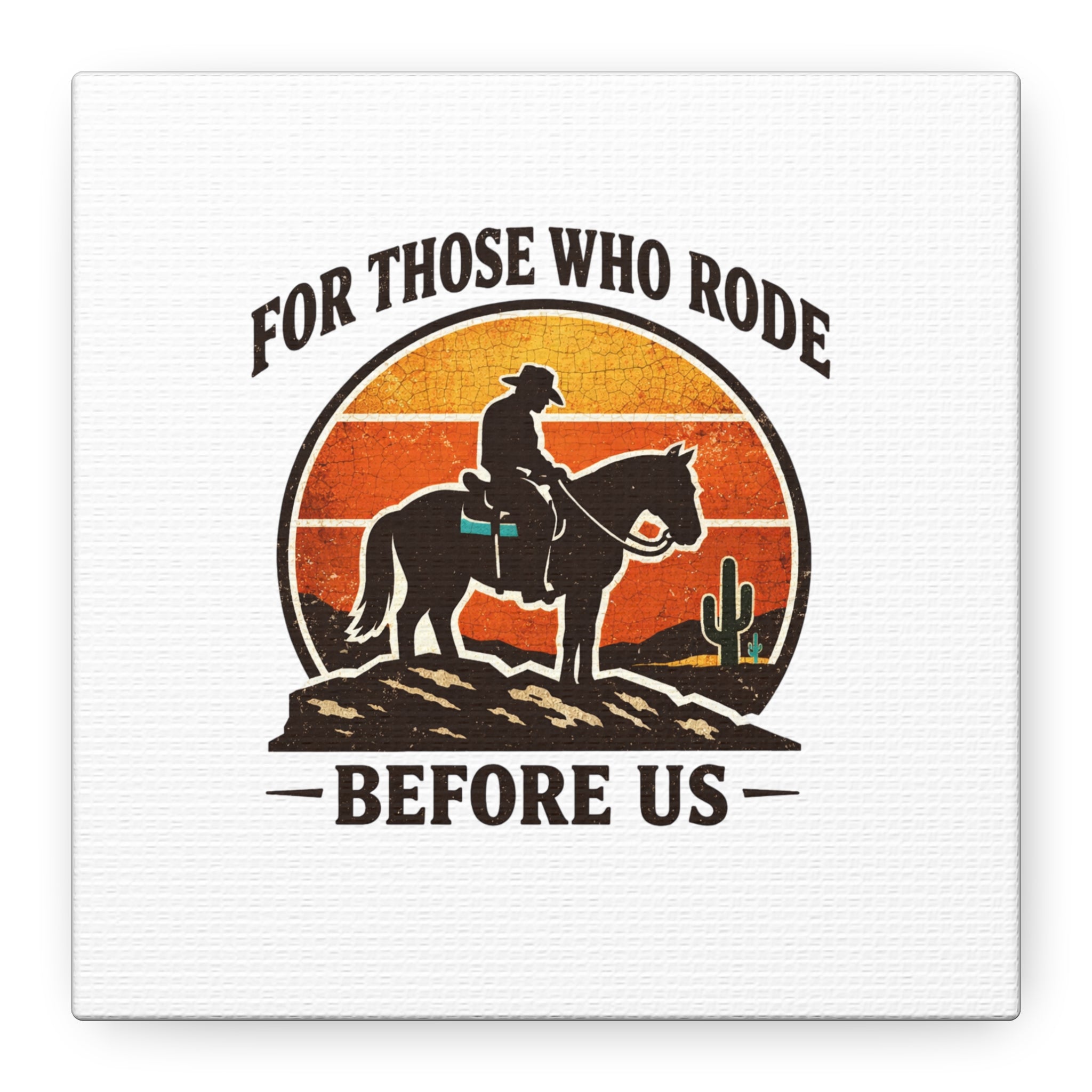 For Those Who Rode Before Us Canvas | Western, Vintage Cowboy Americana