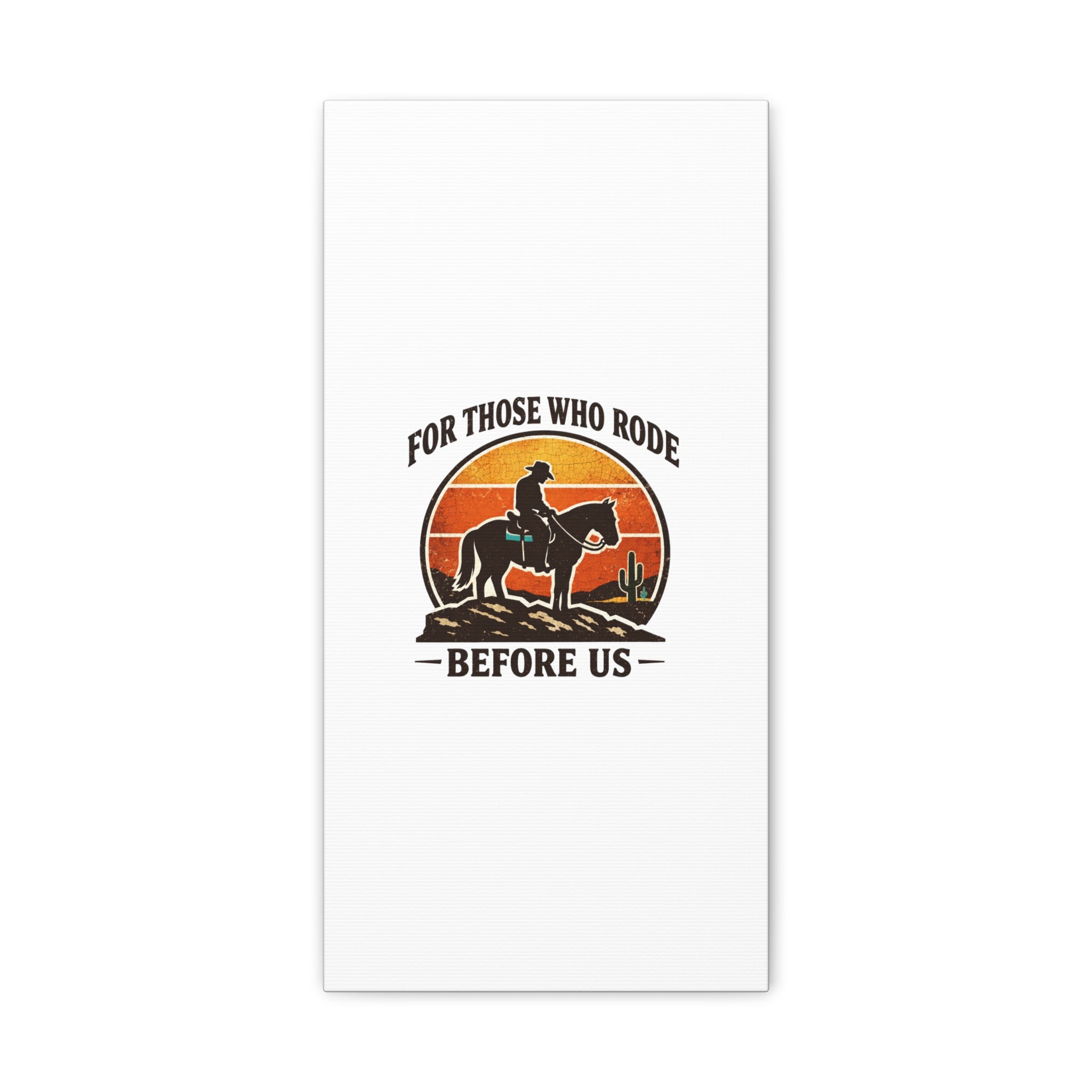 For Those Who Rode Before Us Canvas | Western, Vintage Cowboy Americana