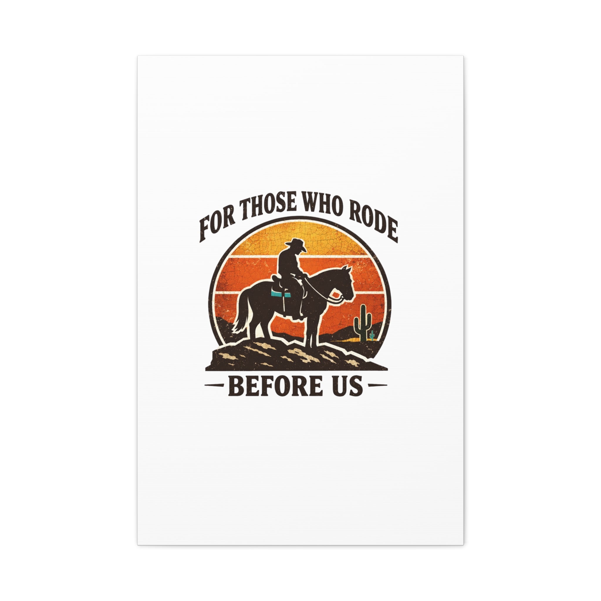 For Those Who Rode Before Us Canvas | Western, Vintage Cowboy Americana