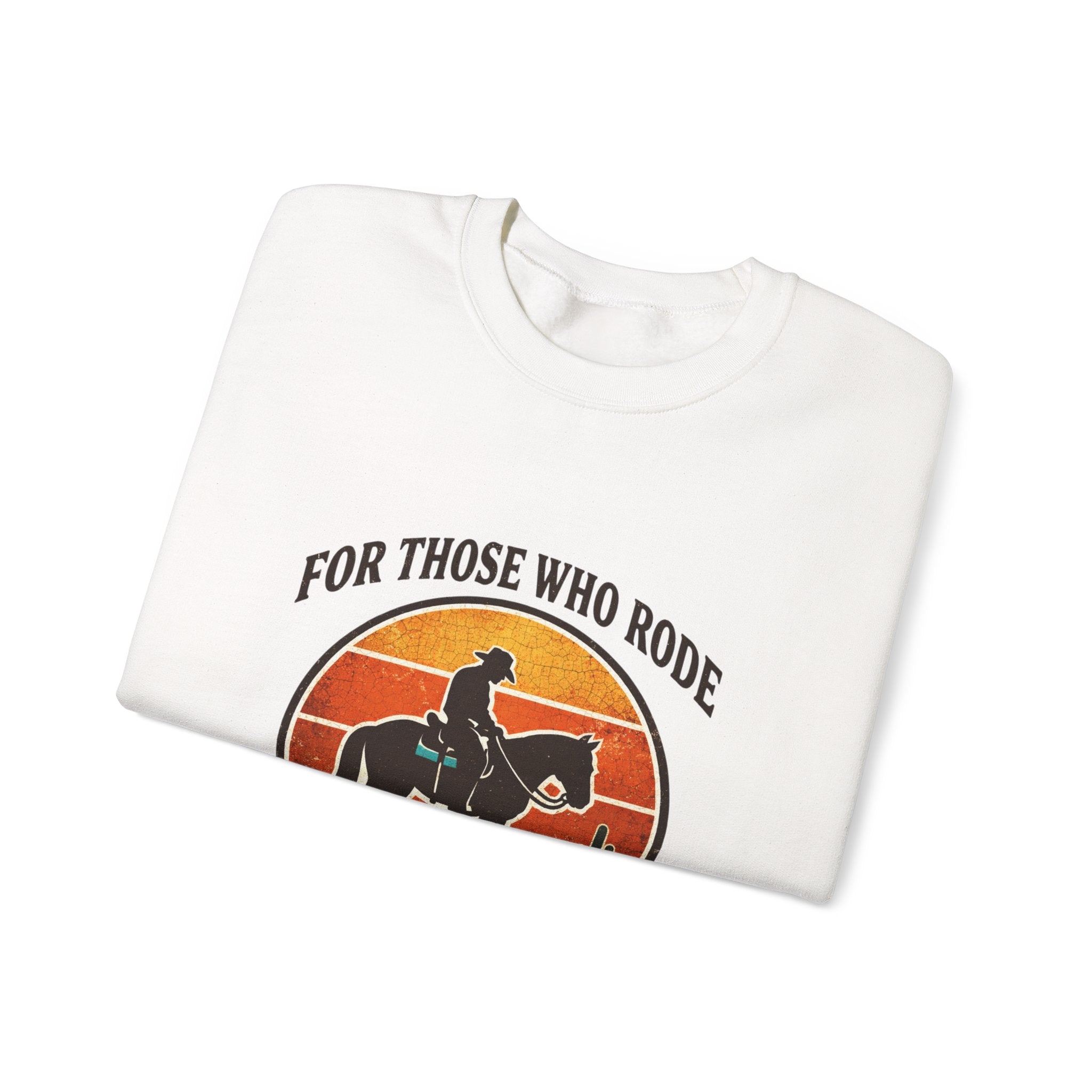 For Those Who Rode Graphic Sweatshirt | Western, Vintage Americana