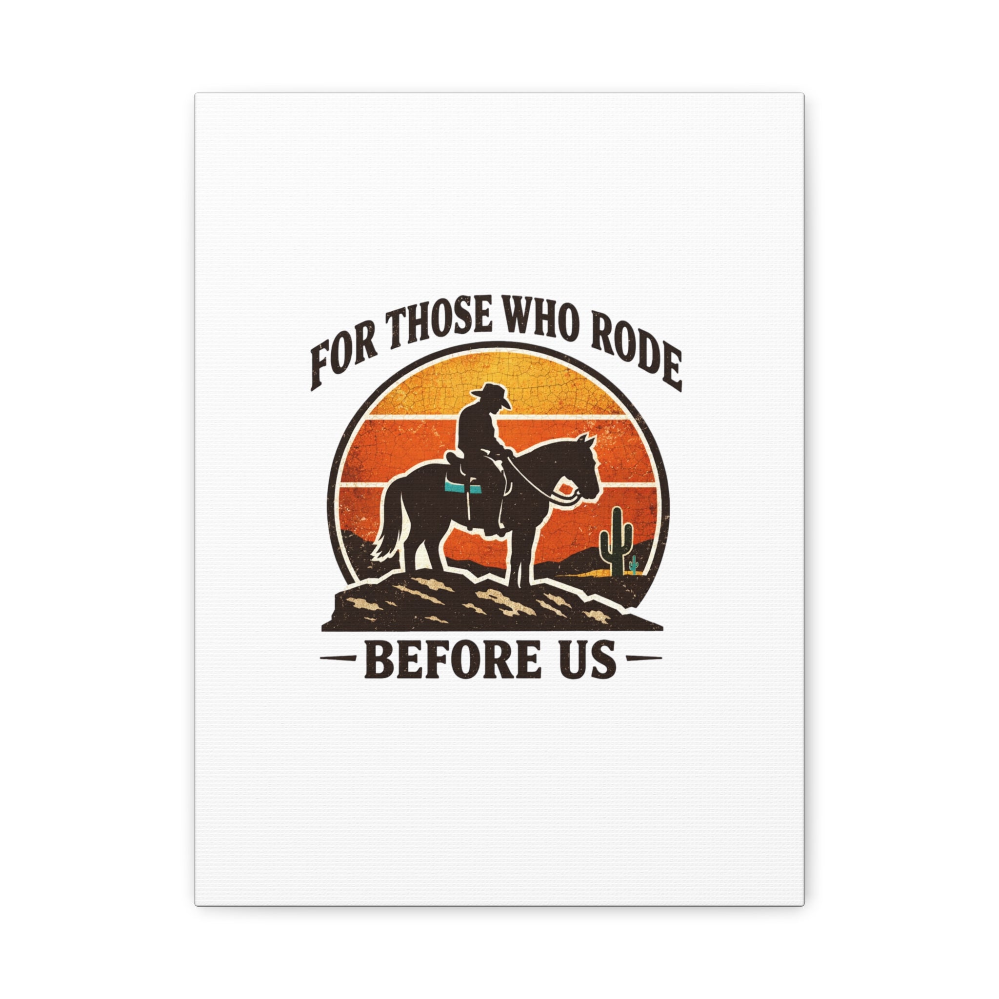 For Those Who Rode Before Us Canvas | Western, Vintage Cowboy Americana