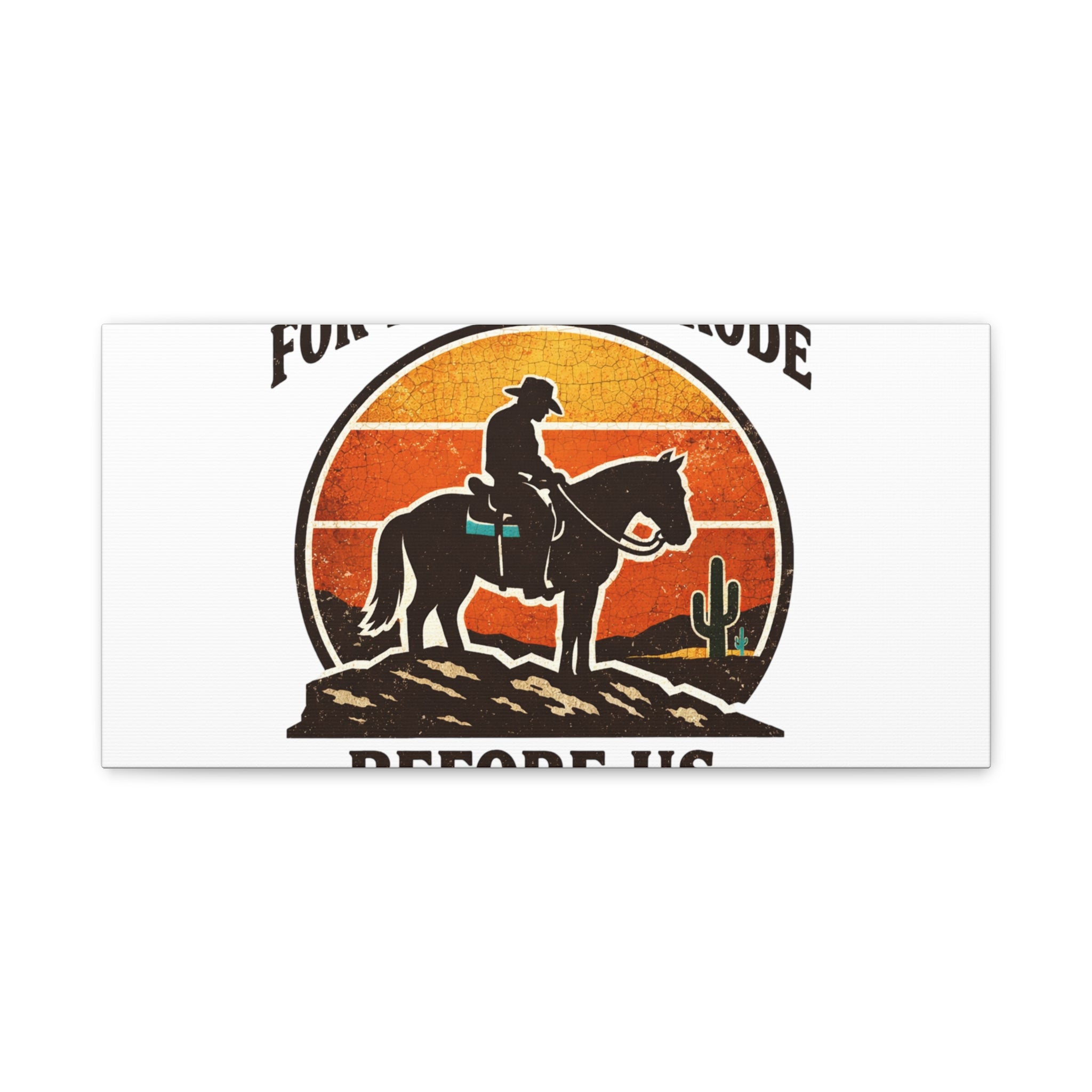 For Those Who Rode Before Us Canvas | Western, Vintage Cowboy Americana