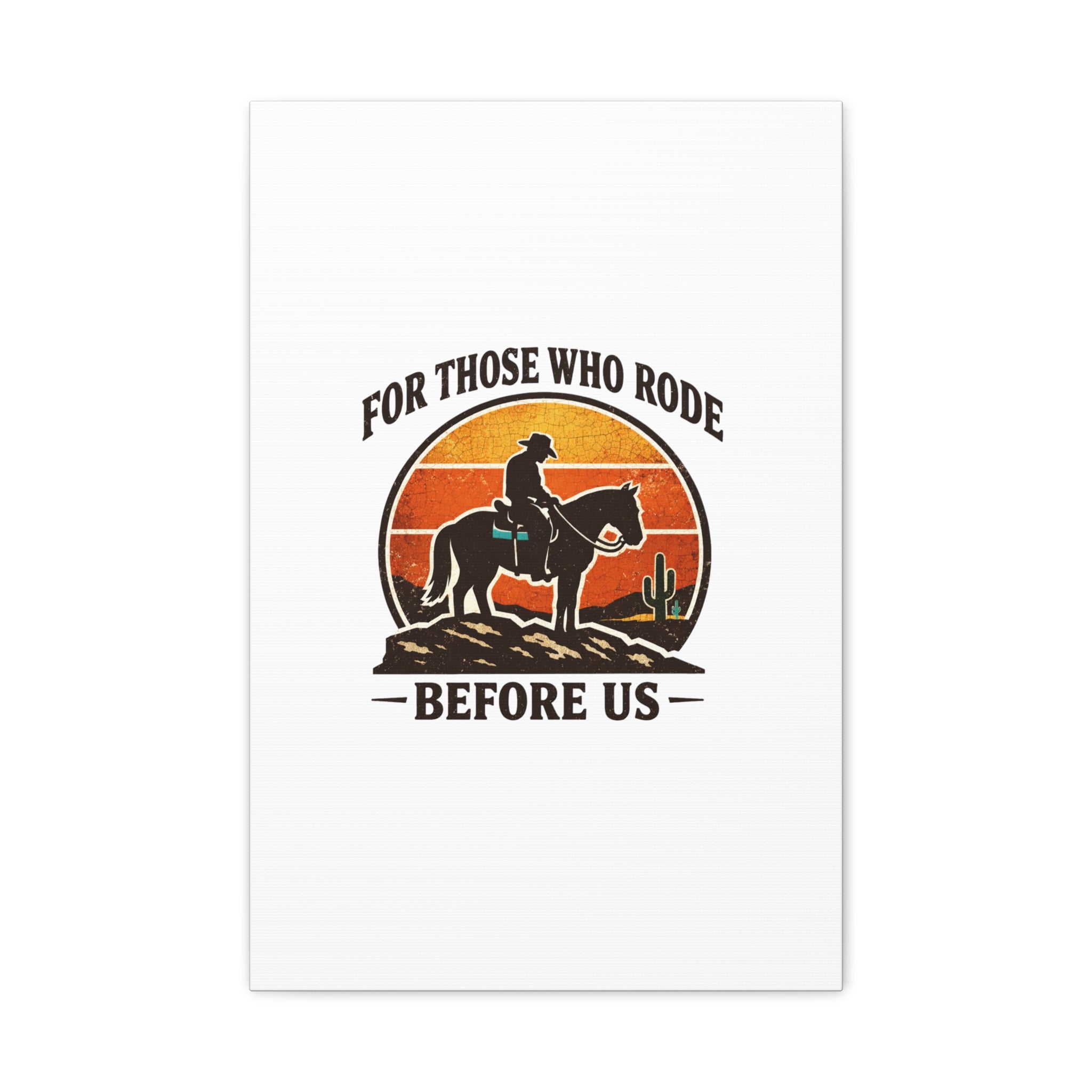 For Those Who Rode Before Us Canvas | Western, Vintage Cowboy Americana