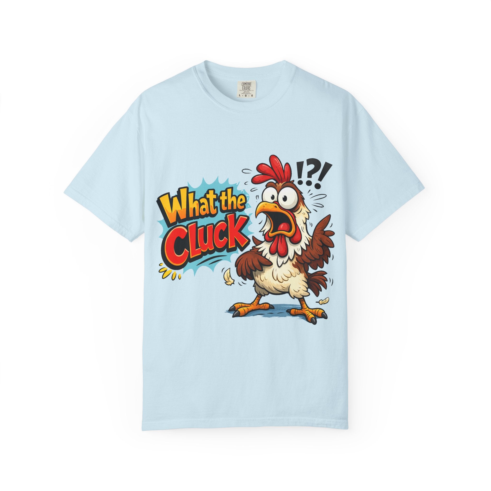 What the Cluck! Funny Chicken Graphic T-Shirt — Humorous Farm Animal Tee